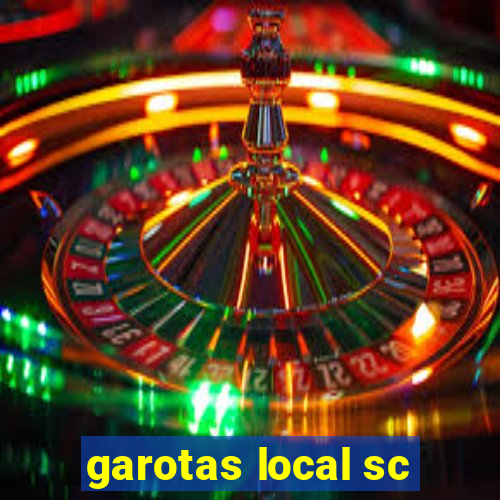 garotas local sc